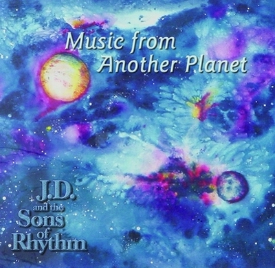 music from another planet from J.D. and the Sons of Rhythm